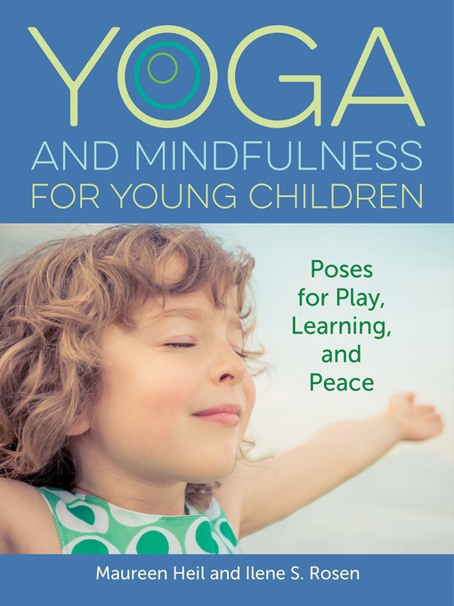 Title details for Yoga and Mindfulness for Young Children by Maureen Heil - Available